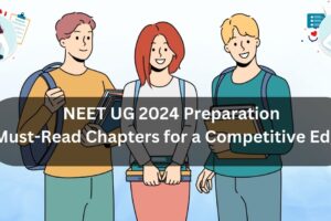 NEET UG 2024 Prep Must-Read Chapters for a Competitive Edge (1200 x 628 px)